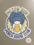 Messy Bun Porch Goose Club Sticker